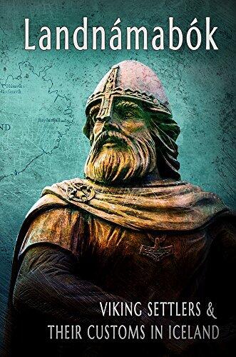 Landnámabók: Viking Settlers and Their Customs in Iceland