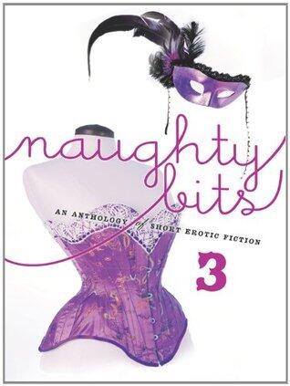 Naughty Bits 3 (Mills & Boon Spice): The Countess's Client / Devoured / Dreamer / The Pirate's Tale / Acting the Part / Her Lord and Master / Mirror, Mirror / Reason Enough / The Flower Arrangement