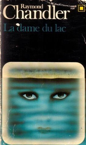 La Dame du lac: UNE ENQUETE DU PRIVE PHILIP MARLOWE