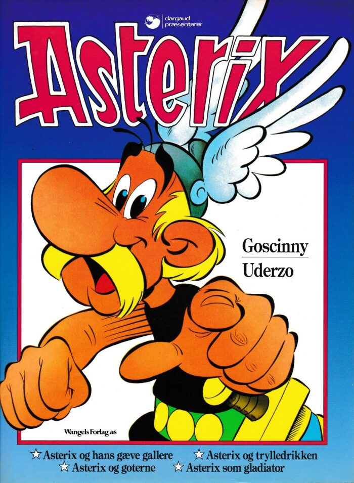 Asterix : Bind 1: Asterix og hans gæve gallere ; Asterix og trylledrikken ; Asterix og Goterne ; Asterix som Gladiator