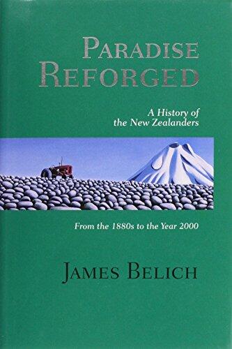 Paradise Reforged: A History of the New Zealanders from the 1880's to the Year 2000