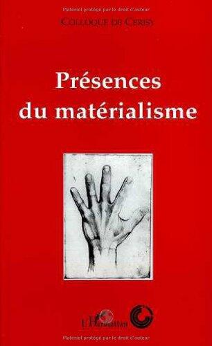 PRÉSENCES DU MATÉRIALISME: Colloque de Cerisy