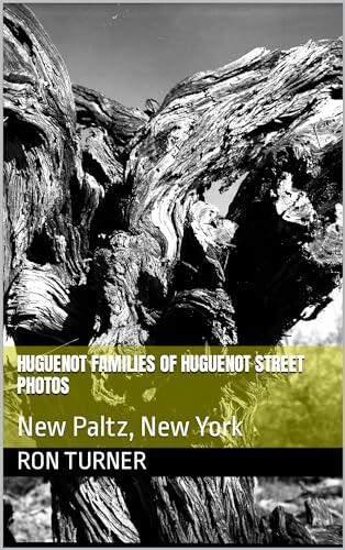 Huguenot Families of Huguenot Street Photos: New Paltz, New York