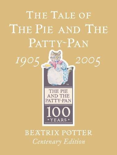 Tale Of The Pie And The Patty Pan Centenary Edition