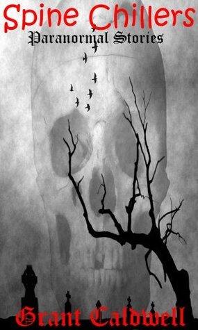 Spine Chillers; Paranormal Stories