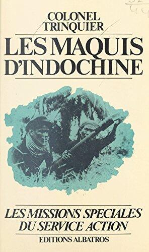 Les Maquis d'Indochine, 1952-1954: Les Missions Spéciales du Service Action