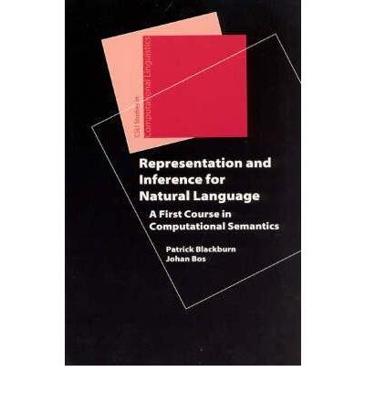 By Patrick Blackburn Representation and Inference for Natural Language: A First Course in Computational Semantics (Studie
