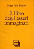 Il libro degli esseri immaginari