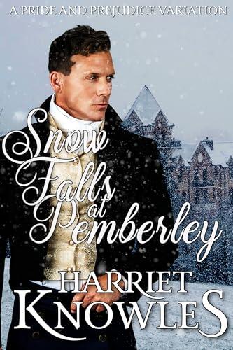 Snow Falls at Pemberley: A Pride and Prejudice Variation