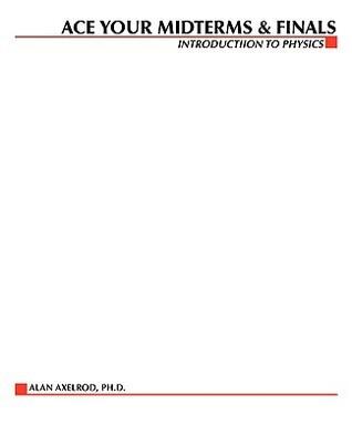 Ace Your Midterms & Finals: Introduction to Physics
