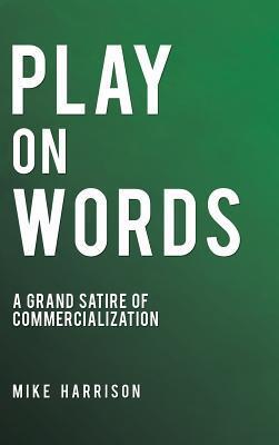 Play On Words: A Grand Satire of Commercialization