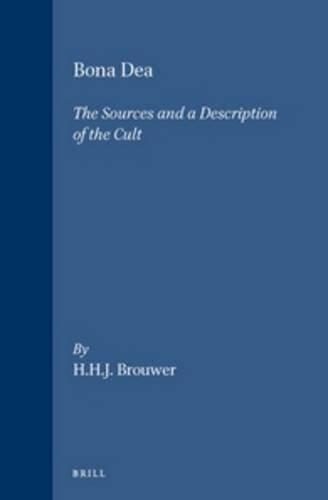 Bona Dea (The Sources and a Description of the Cult)