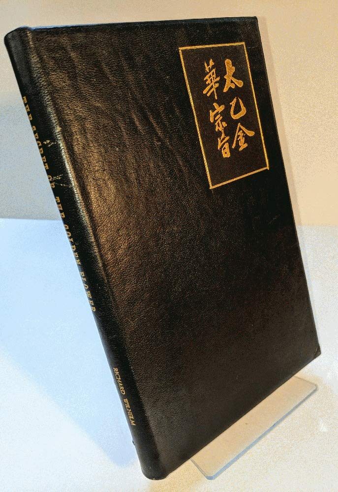 The Secret of the Golden Flower: A Chinese Book of Life.