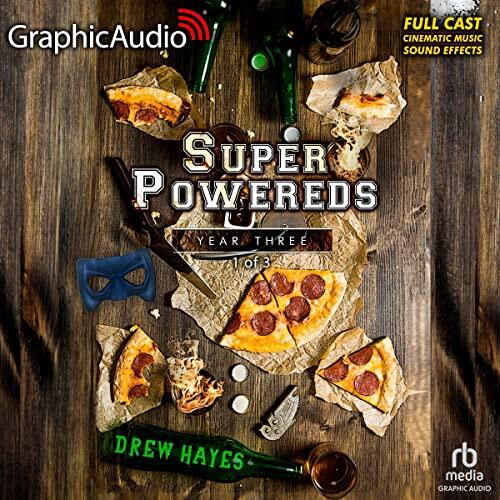 Super Powereds: Year Three (1 of 3) [Dramatized Adaptation]: Super Powereds 3