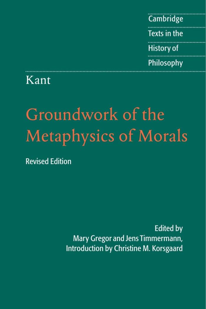Kant: Groundwork of the Metaphysics of Morals