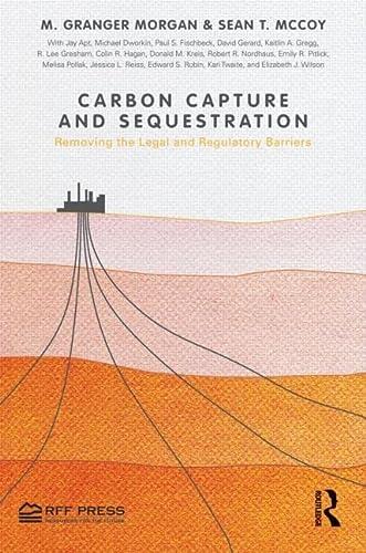Carbon Capture and Sequestration: Removing the Legal and Regulatory Barriers