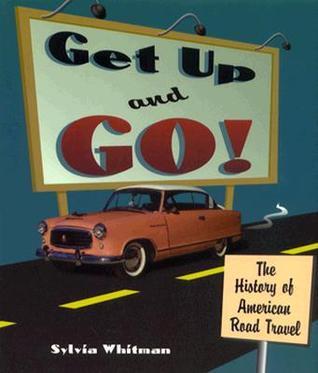 Get Up and Go: The History of American Road Travel