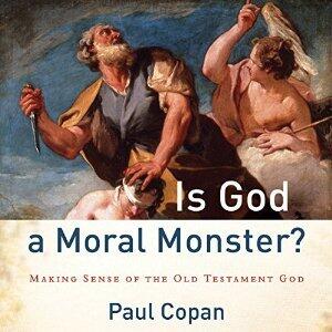 Is God a Moral Monster?: Making Sense of the Old Testament God