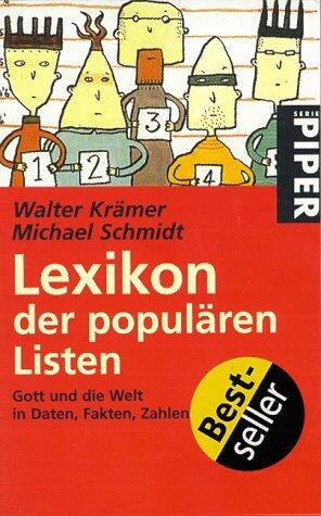 Lexikon der populären Listen: Gott und die Welt in Daten, Zahlen, Fakten