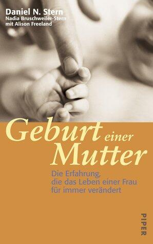 Geburt Einer Mutter: Die Erfahrung, Die Das Leben Einer Frau Für Immer Verändert.