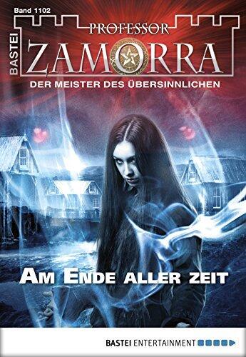 Professor Zamorra 1102: Am Ende aller Zeit