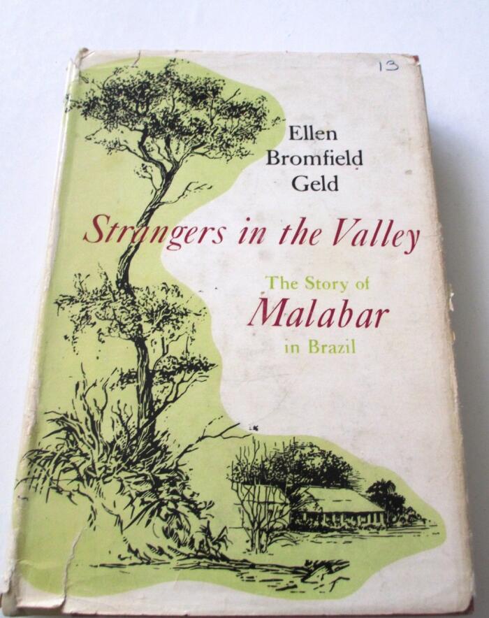 STRANGERS IN THE VALLEY THE STORY OF MALABAR IN BRAZIL