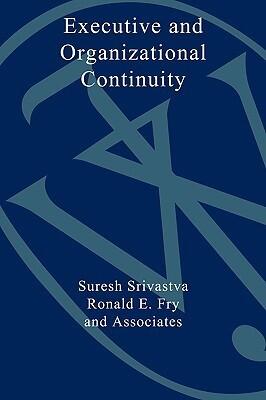 Executive and Organizational Continuity: Managing the Paradoxes of Stability and Change