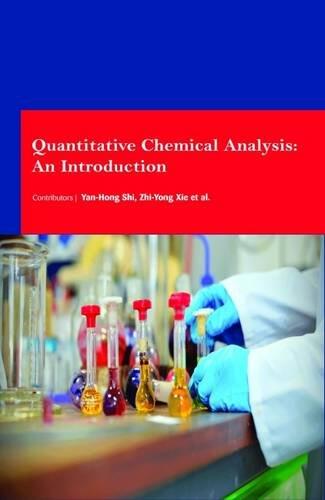 Quantitative Chemical Analysis: an Introduction [Feb 01, 2016] Yanhong Shi, Zhiyong Xie and Compiled by Auris Reference Editorial Board