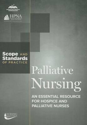 Palliative Nursing: Scope and Standards of Practice: An Essential Resource for Hospice and Palliative Nurses