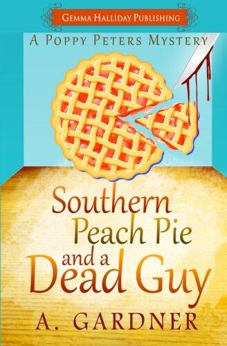 Southern Peach Pie and a Dead Guy