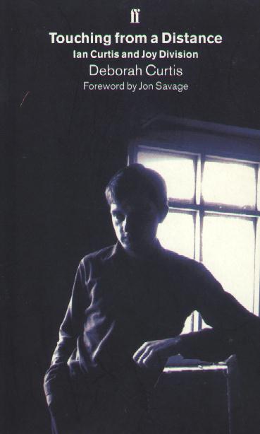 Touching from a Distance: Ian Curtis and Joy Division