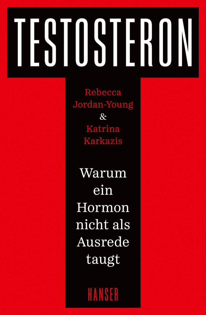Testosteron: Testosteron. Warum ein Hormon nicht als Ausrede taugt