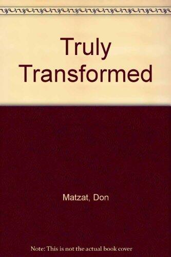 Truly Transformed