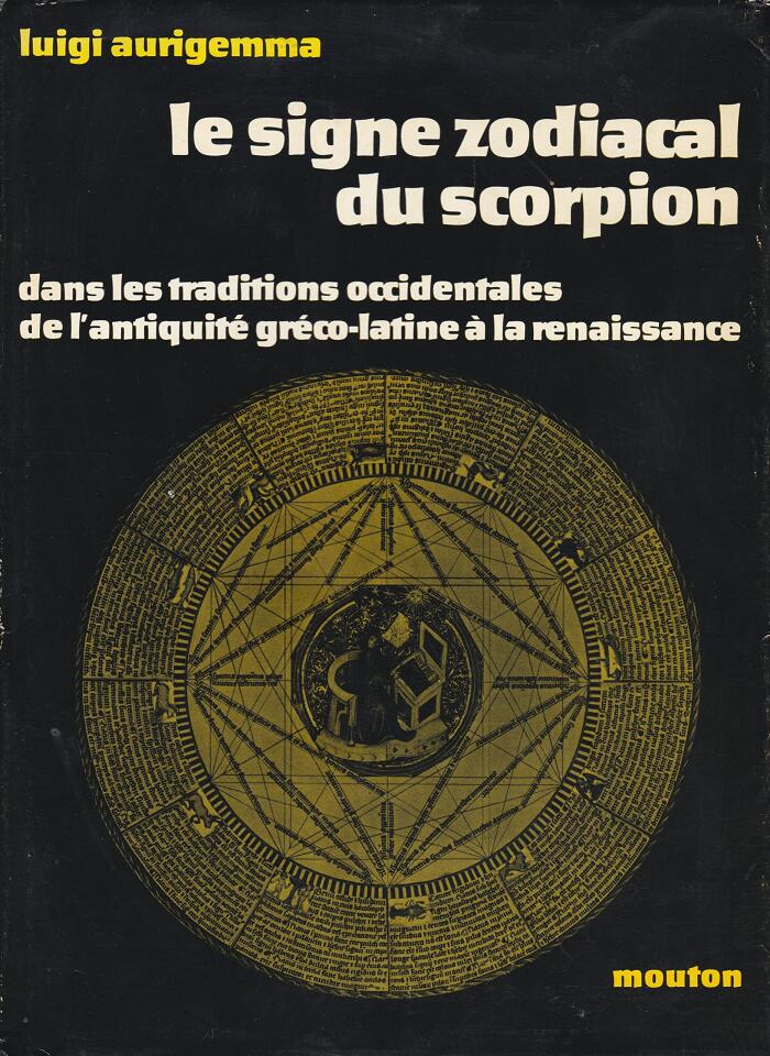 Le signe zodiacal du scorpion: Dans les traditions occidentales de l'Antiquité gréco-latine à la Renaissance (Civilisations et sociétés)