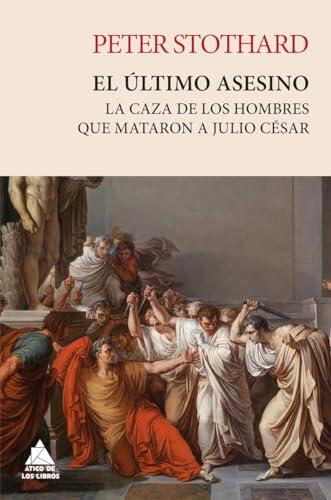 El último asesino: La caza de los hombres que mataron a Julio César