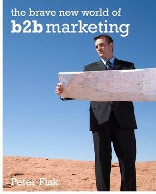 The Brave New World of B2B Marketing