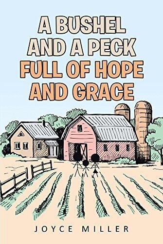 A Bushel and a Peck full of Hope and Grace