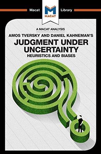 An Analysis of Amos Tversky and Daniel Kahneman's Judgment under Uncertainty : Heuristics and Biases