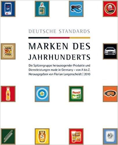 Deutsche Standards - Marken Des Jahrhunderts: Die Königsklasse Deutscher Produkte Und Dienstleistungen in Wort Und Bild - Von Aspirin Bis Zeiss.