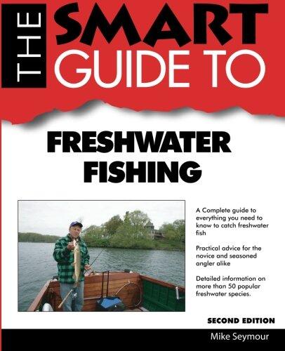 The Smart Guide to Freshwater Fishing