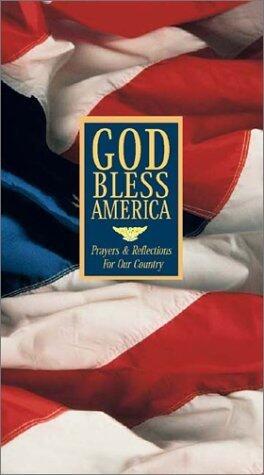 God Bless America: Prayers & Reflections for Our Country