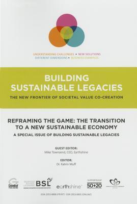 Reframing the Game: The Transition to a New Sustainable Economy: A Special Issue of Building Sustainable Legacies