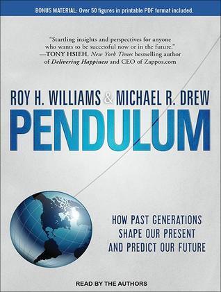 Pendulum: How Past Generations Shape Our Present and Predict Our Future; Library Edition