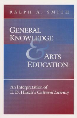 GENERAL KNOWLEDGE & ARTS: An Interpretation of E.D. Hirsch's *Cultural Literacy*
