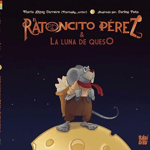 El Ratoncito Pérez Y La Luna De Queso