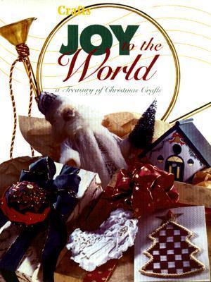 Joy to the World: Treasury of Christmas Crafts