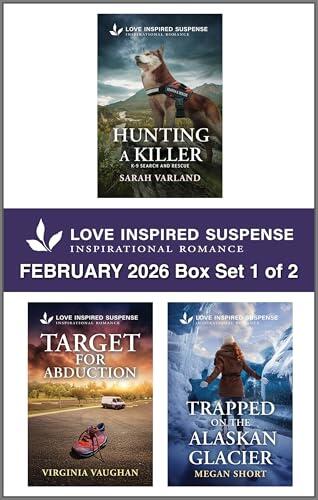 Love Inspired Suspense February 2026 Box Set 1 of 2/Hunting A Killer/Target For Abduction/Trapped On The Alaskan Glacier
