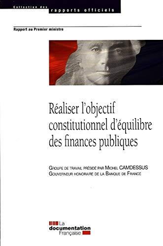 Réaliser l'objectif constitutionnel d'équilibre des finances publiques : Rapport au premier ministre