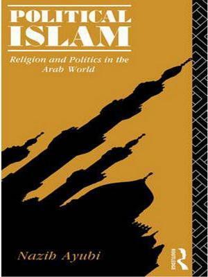 Political Islam: Religion and Politics in the Arab World