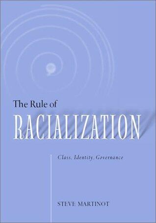 Rule Of Racialization: Class, Identity, Governance